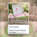 Transform your daily life. A soul restoration. Increase Joy and Intuition. Nurture yourself, nurture the world.