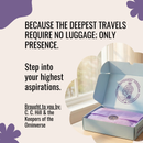 Deepest travels require no luggage, only presence. Step into your highest aspirations