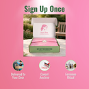 Sign Up Once for your regular feminine ritual