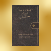 I am a Crazy Bitch Journal - On Demand